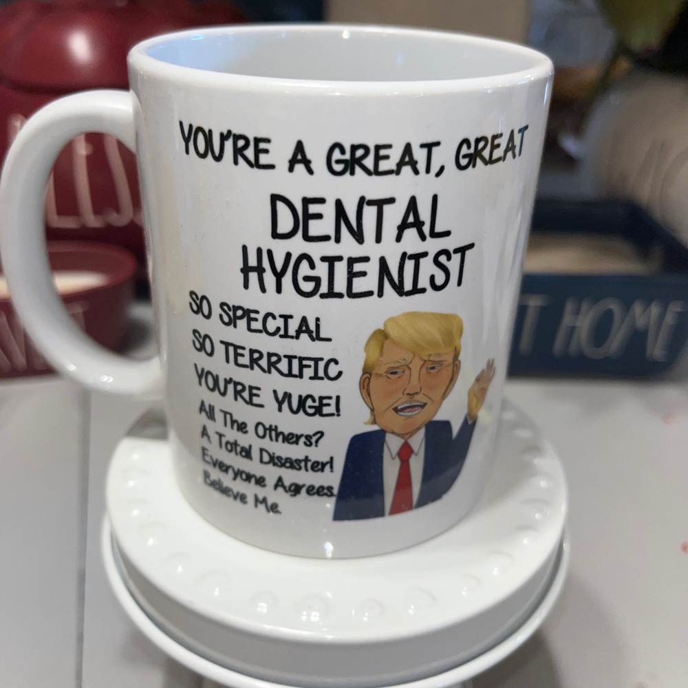 Dental Hygienist Coffee Mug With Trump NEW
